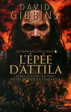 Cover of the book Total War : L'Épée d'Attila by Florence MARUEJOL