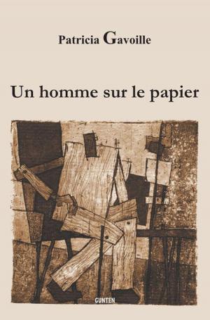 Cover of the book Un homme sur le papier by Bernard Fripiat, Catherine Hague