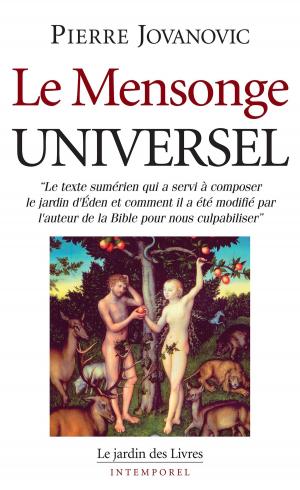 Cover of the book Le Mensonge Universel by Pierre Jovanovic