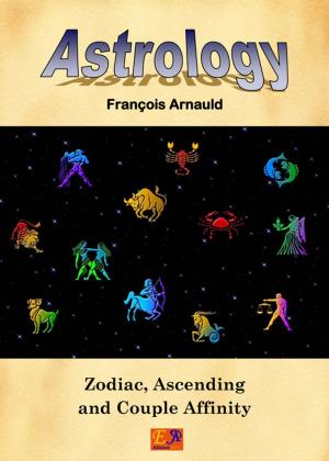 bigCover of the book Astrology - Zodiac, Ascending and Couple Affinity by 