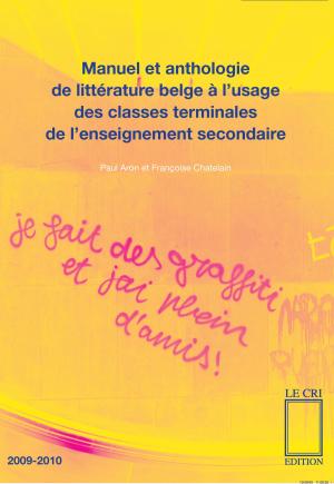 Cover of the book Manuel et anthologie de littérature belge à l'usage des classes terminales de l'enseignement secondaire by Gaston Compère