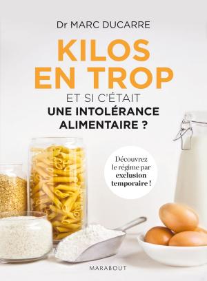 Cover of the book Kilos en trop: et si c'était une intolérance alimentaire? by Candice Kornberg-Anzel, Camille Skrzynski, Olivier Barbin