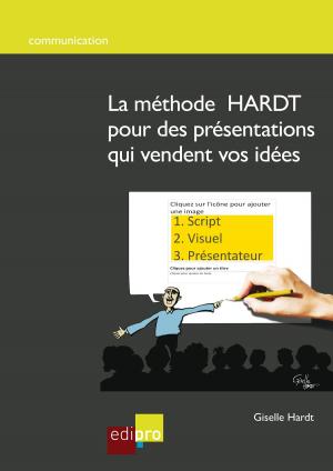 Cover of the book La méthode HARDT pour des présentations qui vendent vos idées by Thierry Mercken, Claudine Lambermont, Daniel Mercken