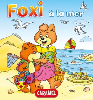 Cover of the book Foxi à la mer by Edith Soonckindt, Mathieu Couplet, Lola & Woufi