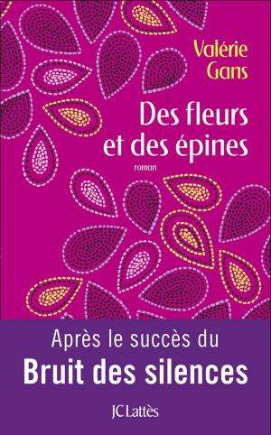 Cover of the book Des fleurs et des épines by Delphine Bertholon