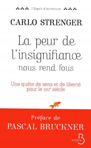 Cover of the book La Peur de l'insignifiance nous rend fous by René GUITTON