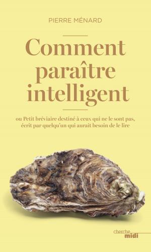 Cover of the book Comment paraître intelligent by Soad BOGDARY, Anna-Véronique EL BAZE