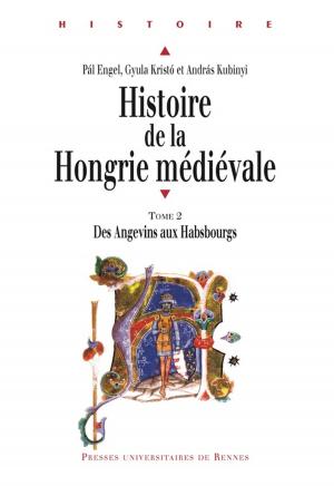 Cover of the book Histoire de la Hongrie médiévale. Tome II by Évelyne Héry