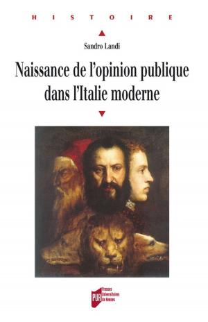 Cover of the book Naissance de l'opinion publique dans l'Italie moderne by Riccardo Ortelli
