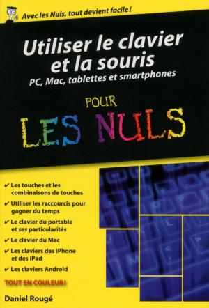 Cover of the book Utiliser le clavier et la souris - ordinateurs, tablettes et smartphones poche pour les Nuls by Gilles ABIER