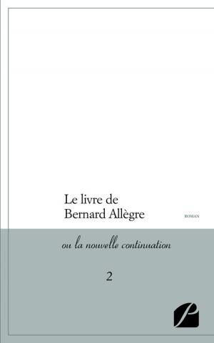Cover of the book Le livre de Bernard Allègre ou la nouvelle continuation 2 by Nut Monegal, Douglas McGuigue