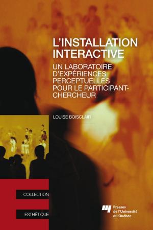 Cover of the book L'installation interactive by Bruno Sarrasin, Jean Stafford, Marie-Christine Bruneau