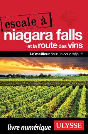 Cover of the book Escale à Niagara Falls et la Route des vins by Marie-Eve Blanchard