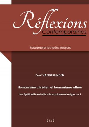 Cover of the book Humanisme chrétien et Humanisme athée by Gilles Ferréol