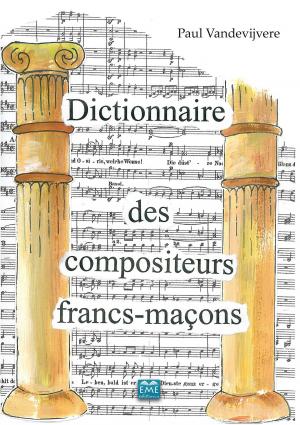 Cover of the book Dictionnaire des compositeurs francs-maçons by Moussa Daff, Attika Yasmine Kara, Malika Kebbas