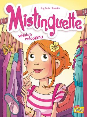 Cover of the book Mistinguette - Tome 5 - Mission Relooking by Hipo