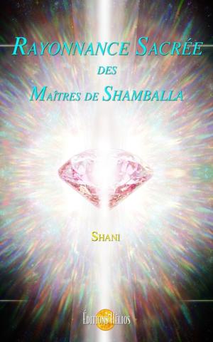 Cover of the book Rayonnance Sacrée des Maîtres de Shamballa by F.H.Y.