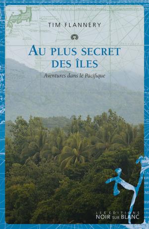 Cover of the book Au plus secret des îles by Giles Milton