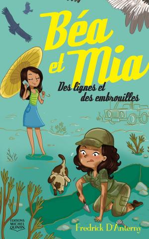 Cover of the book Béa et Mia 2 - Des lignes et des embrouilles by Mario Rossignol, Jean-Pierre Ste-Marie