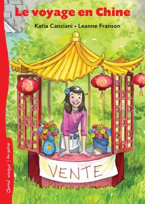 Cover of the book Le voyage en Chine by Émilie Rivard