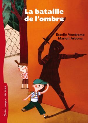 Cover of the book La bataille de l'ombre by Simon Boulerice, Mathieu Benoit