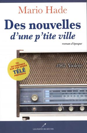 Cover of the book Des nouvelles d'une p'tite ville T.1 by Martine Labonté-Chartrand