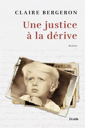 Cover of the book Une justice à la dérive by Claude Brisebois