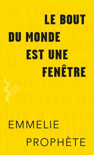 Cover of the book Le bout du monde est une fenêtre by Claude-Andrée L'Espérance