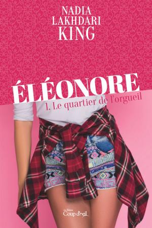 Cover of the book Éléonore T.1 by Nadia Lakhdari King