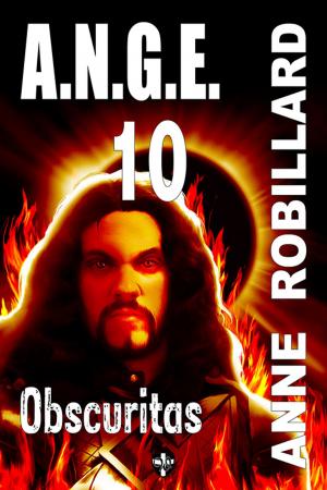Cover of the book A.N.G.E. 10 : Obscuritas by Anne Robillard