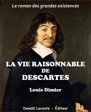 Cover of La vie raisonnable de Descartes