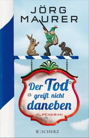 Cover of the book Der Tod greift nicht daneben by Alex Perry