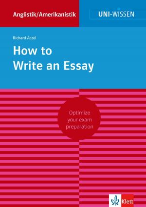 Cover of the book Uni-Wissen How to Write an Essay by Annegret Bollée, Ingrid Neumann-Holzschuh