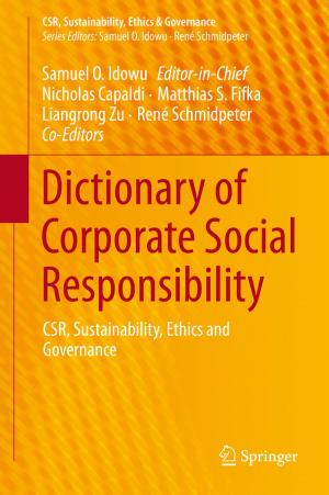 Cover of the book Dictionary of Corporate Social Responsibility by Allison Dennett, Yvette Kisor, Michael D.C. Drout, Leah Smith, Natasha Piirainen