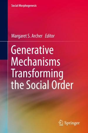 Cover of the book Generative Mechanisms Transforming the Social Order by Wei Yan, Wei Wang, Yiyin Shan, Ke Yang, Wei Sha