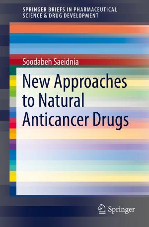 Cover of the book New Approaches to Natural Anticancer Drugs by Eugene I. Nefyodov, Sergey M. Smolskiy