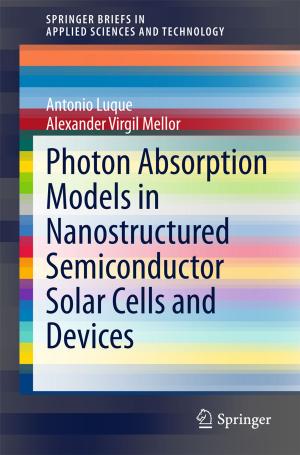 Cover of the book Photon Absorption Models in Nanostructured Semiconductor Solar Cells and Devices by Glen Lean, Patricia Paraide, Charly Muke, Kay Owens