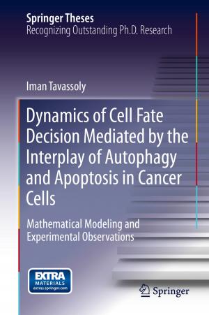 Cover of the book Dynamics of Cell Fate Decision Mediated by the Interplay of Autophagy and Apoptosis in Cancer Cells by Piotr Budzyński, Zenon Jabłoński, Il Bong Jung, Jan Stochel