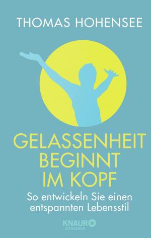 Cover of the book Gelassenheit beginnt im Kopf by Susanna Ernst