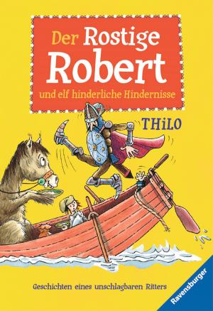 Cover of the book Der Rostige Robert und elf hinderliche Hindernisse by Anthony Horowitz