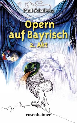 Book cover of Opern auf Bayrisch - 2. Akt
