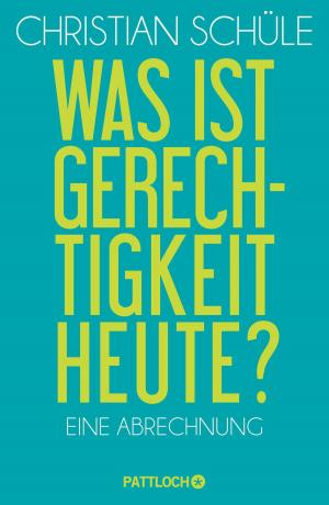 Cover of the book Was ist Gerechtigkeit heute? by Martin Dreyer
