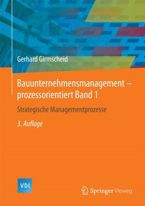 Cover of the book Bauunternehmensmanagement-prozessorientiert Band 1 by Roger Gutbrod, Christian Wiele