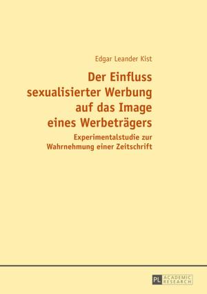 Cover of the book Der Einfluss sexualisierter Werbung auf das Image eines Werbetraegers by Olivier de Maret