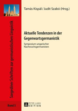 Cover of the book Aktuelle Tendenzen in der Gegenwartsgermanistik by Valérie-Inés De la Ville, Antoine Georget