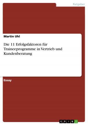Cover of the book Die 11 Erfolgsfaktoren für Traineeprogramme in Vertrieb und Kundenberatung by Wendt-Dieter Frhr. von Gemmingen