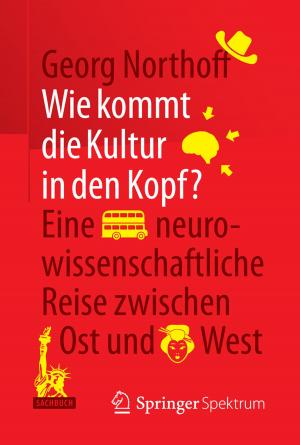 Cover of the book Wie kommt die Kultur in den Kopf? by Paul M. Selzer, Richard J. Marhöfer, Oliver Koch