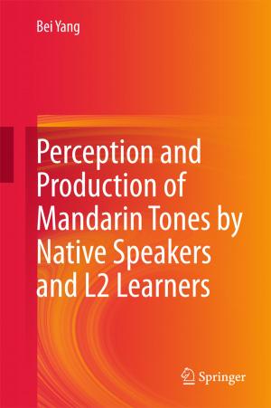 Cover of the book Perception and Production of Mandarin Tones by Native Speakers and L2 Learners by 