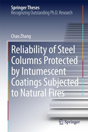Cover of the book Reliability of Steel Columns Protected by Intumescent Coatings Subjected to Natural Fires by Masud Chaichian, Hugo Perez Rojas, Anca Tureanu