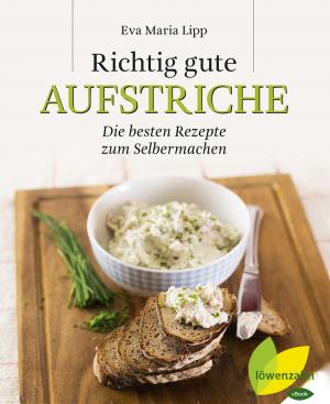 Cover of the book Richtig gute Aufstriche by Mäggi Kokta, Giulia Pschnald-Schausberger
